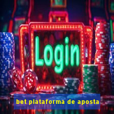 bet plataforma de aposta